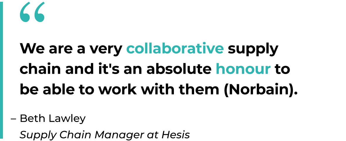 "we are a very collaborative supply chain and its an absoloute honour to be able to work with them (Norbain) - Beth Lawley on Norbain