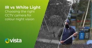 IR vs White Light – choosing the right CCTV camera for colour night vision